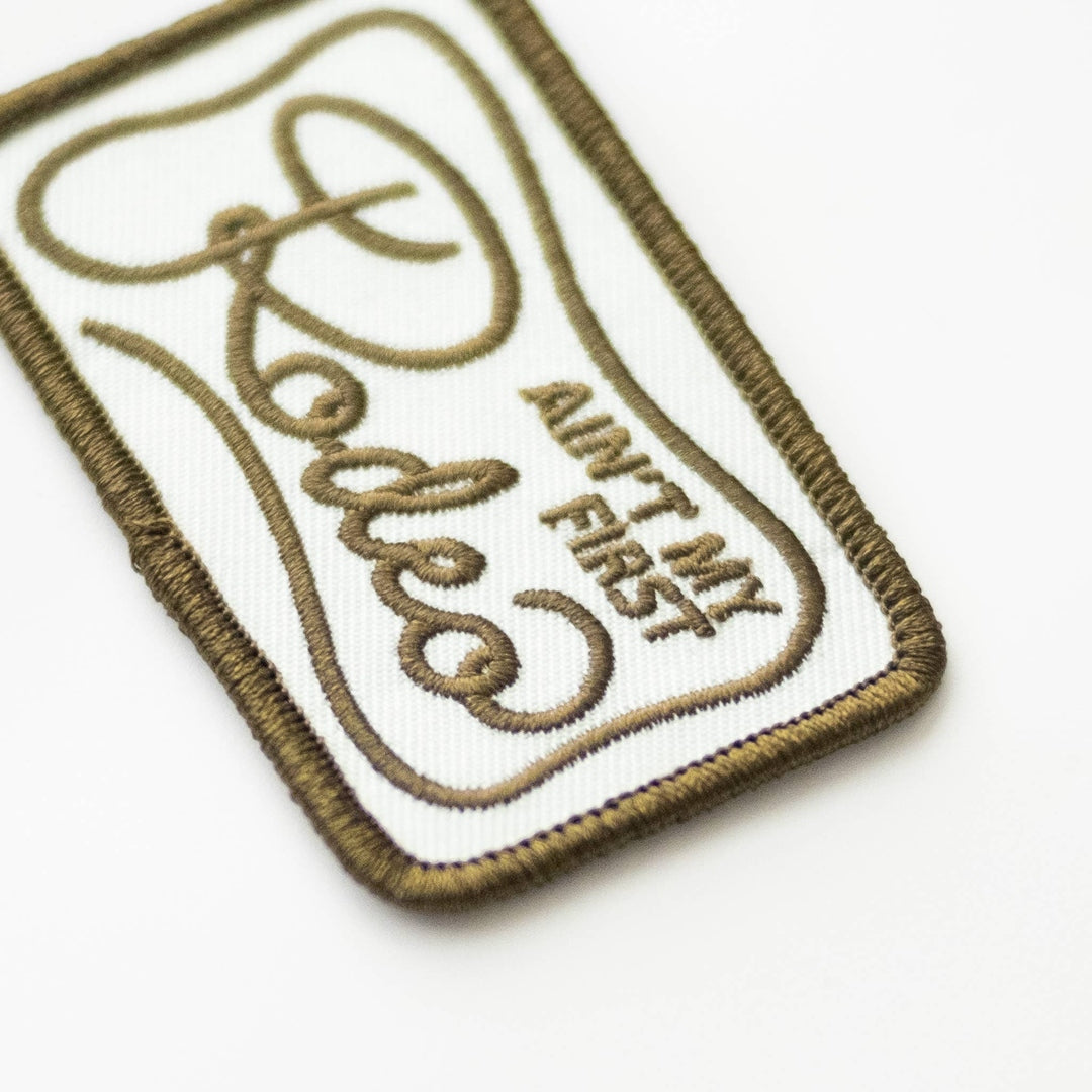 Ain't My Frist Rodeo Embroidered Iron on Patch