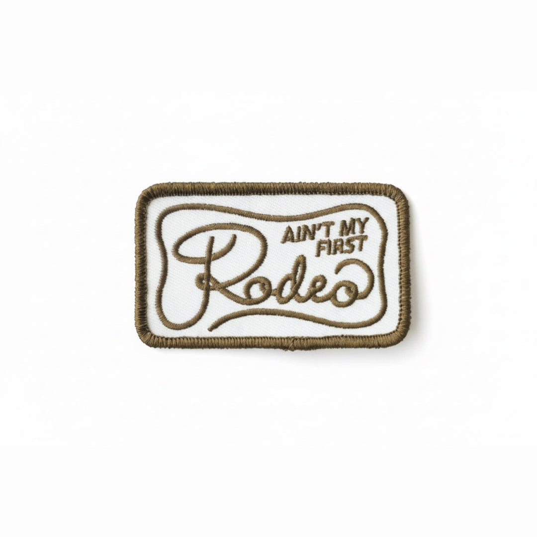 Ain't My Frist Rodeo Embroidered Iron on Patch