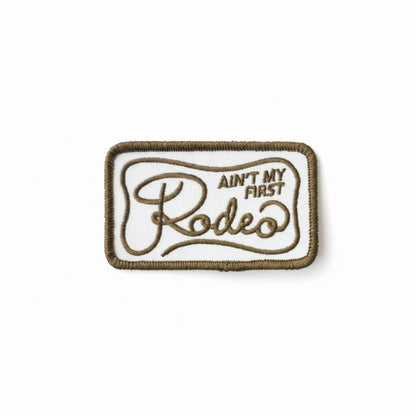 Ain't My Frist Rodeo Embroidered Iron on Patch