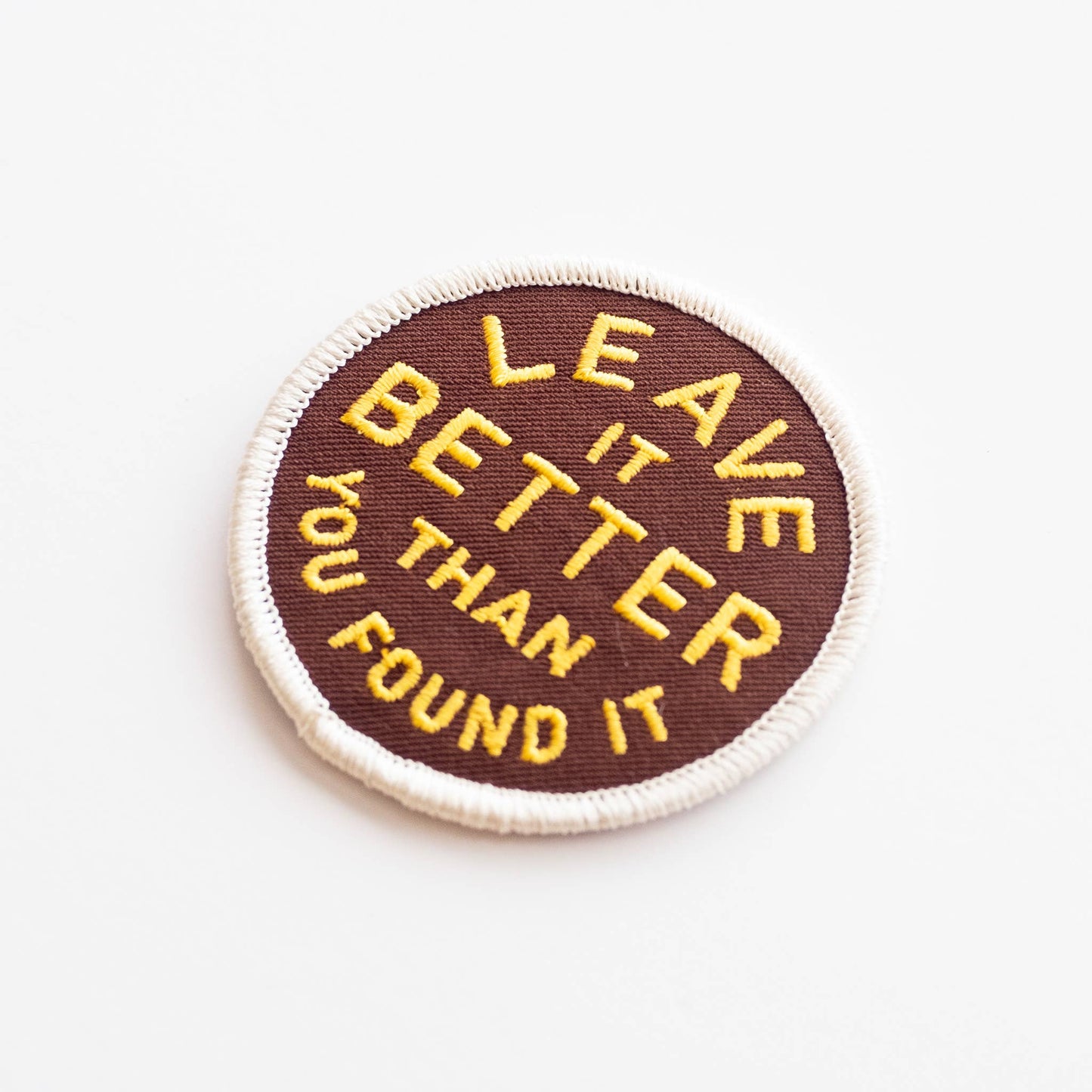 Leave It Better Than You Found It Embroidered Iron on Patch