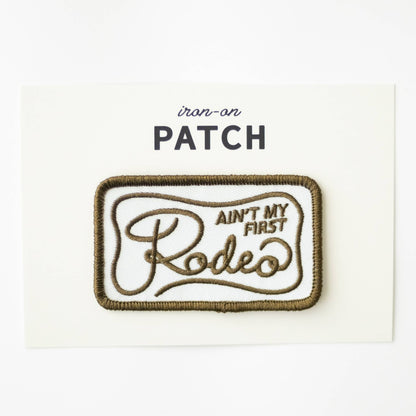 Ain't My Frist Rodeo Embroidered Iron on Patch