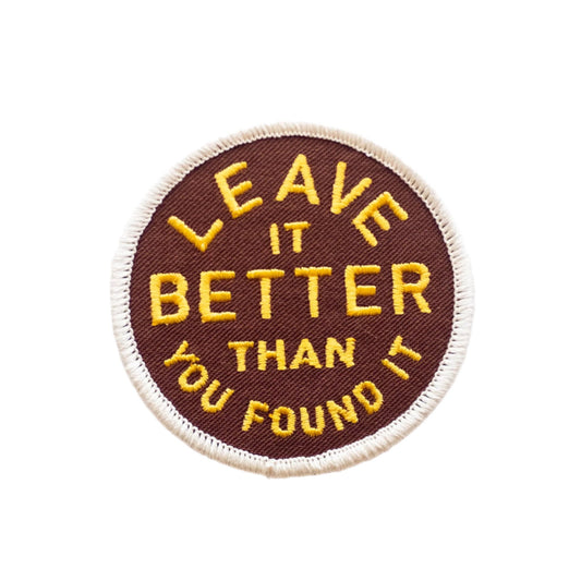 Leave It Better Than You Found It Embroidered Iron on Patch