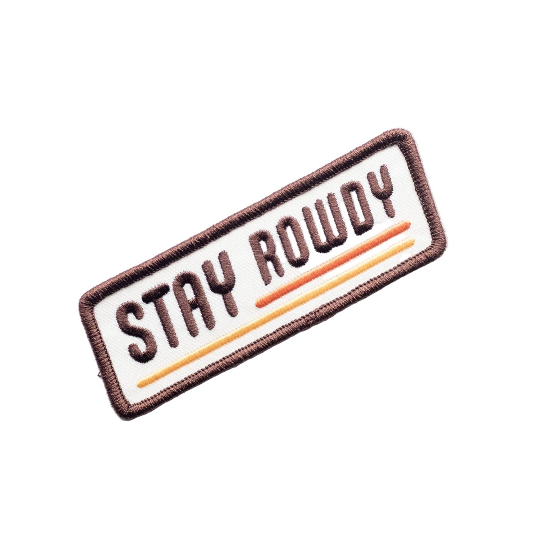 Stay Rowdy Embroidered Iron on Patch